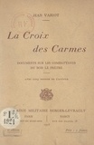 Jean Variot - La Croix des Carmes - Documents sur les combattants du bois Le Prêtre.