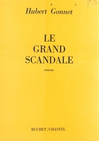 Hubert Gonnet - Le grand scandale.