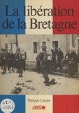Philippe Camby et Pierre Gaigneux - La Libération de la Bretagne.