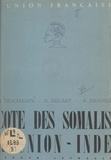 Raymond Décary et Hubert Deschamps - Côte des Somalis, Réunion, Inde.