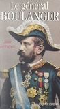 Jean Garrigues - Le général Boulanger.