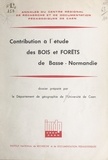 Pierre Aubert et Bernard Chevrou - Contribution à l'étude des bois et forêts de Basse-Normandie.