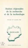 Claude Battarel et Maurice Bernadet - Assises régionales de la recherche et de la technologie - Rhône-Alpes : Grenoble, 6-7 novembre 1981.