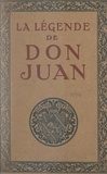 Albert t'Serstevens et Pierre Courtois - La légende de Don Juan.