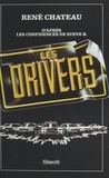 René Chateau - Les drivers - D'après les confidences de Steve B..