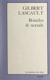 Gilbert Lascault et Jacques Borel - Boucles & nœuds.