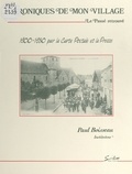 Paul Boisseau et Jacques Salbret - Chroniques de mon village : le passé retrouvé - 1900-1930 par la carte postale et la presse.