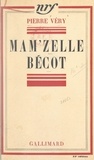 Pierre Véry - Mam'zelle Bécot.