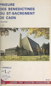 R. Godbille et Robert Aubreton - Prieuré des Bénédictines du Saint-Sacrement de Caen, Calvados.