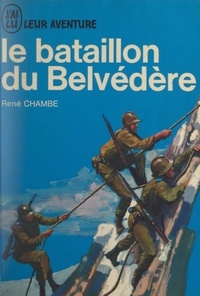 René Chambe - Le bataillon du Belvédère.