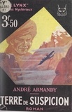 André Armandy - Terre de suspicion.