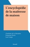 Charlotte de La Mesnière et Françoise Perret - L'encyclopédie de la maîtresse de maison.