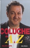Gilles Lhote et Gaston Bergeret - Coluche de A à Z.