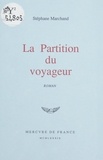Stéphane Marchand - La partition du voyageur.