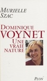 Murielle Szac - Dominique Voynet : une vraie nature.