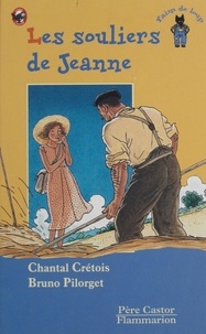 Chantal Crétois et Bruno Pilorget - Les Souliers de Jeanne.