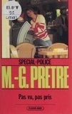 Marcel-Georges Prêtre - Spécial-police : Pas vu, pas pris.
