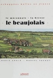 Marie Chaix et Marcel Pacaut - Le Beaujolais.