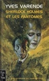 Yves Varende - Sherlock Holmes et les fantômes.