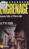 Jeanne Folly et Pierre Job - Engrenage : Le P'tit Jésus.
