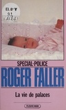 Roger Faller - Spécial-police : La Vie des palaces.
