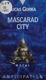 Lucas Gorka - Mascarad city.