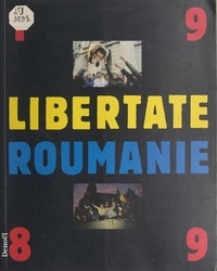 Jérôme Fritel et  Collectif - Libertate Roumanie, 1989.
