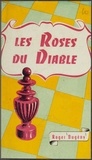 Roger Dugény - Les roses du diable - Ou L'oasis du Nord.