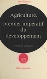 Désiré Gaigneaux et Raymond Bouillenne - Agriculture, premier impératif du développement - Étude pour le Tiers Monde.