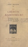 André Rouveyre - Le libertin raisonneur - Comprenant une suite de gravures sur bois, Arlequin et Psyché, et un frontispice.