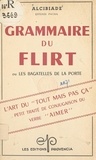  Alcibiade et  Effendi pacha - Grammaire du flirt - Petit traité de conjugaison du verbe aimer.