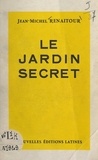 Jean-Michel Renaitour - Le jardin secret.
