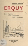 François Ruellan - Erquy - Son histoire, ses légendes, ses paysages.