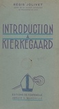 Régis Jolivet - Introduction à Kierkegaard.