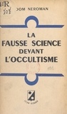  Dom Neroman - La fausse science devant l'occultisme - Réponse à L'Occultisme devant la science, de Marcel Boll.