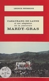 Léonce Peyrègne et Michel Dequidt - Casaurang de Lanne et son adaptation de la pastorale Mardy-Gras - Un auteur, une pièce du théâtre rural béarnais, d'après un manuscrit inédit.
