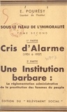 Émile Pourésy - Sous le fléau de l'immoralité (2). Cris d'alarme (1931 à 1937), une institution barbare : la réglementation administrative de la prostitution des femmes du peuple.