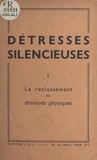 Michel Blanchet et Raymond Séguin - Détresses silencieuses (1). Le reclassement des diminués physiques.