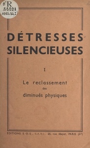 Michel Blanchet et Raymond Séguin - Détresses silencieuses (1). Le reclassement des diminués physiques.