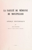 Jean Turchini - La Faculté de médecine de Montpellier - Aperçu historique.