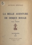 Paul Vincent et  Gad - La belle aventure de Disque Rouge.
