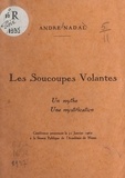 André Nadal - Les soucoupes volantes : un mythe, une mystification - Conférence prononcée le 31 janvier 1960 à la séance publique de l'Académie de Nîmes.