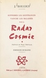 Joseph Roucous et Pierre Neuville - Supprimer les souffrances, vaincre les maladies par la radar cosmie - Émission humaine.
