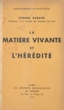 Etienne Rabaud - La matière vivante et l'hérédité.