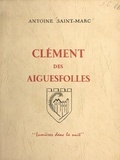 Antoine Saint-Marc et  Bertrand - Clément des Aiguesfolles.