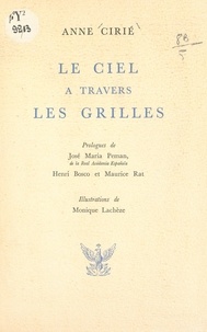 Anne Cirié et Henri Bosco - Le ciel à travers les grilles.