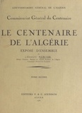 Gustave Mercier et  Commissariat général du Centen - Le centenaire de l'Algérie (2). Exposé d'ensemble.