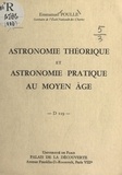 Emmanuel Poulle - Astronomie théorique et astronomie pratique au Moyen Âge - Conférence donnée au Palais de la découverte le 3 juin 1967.