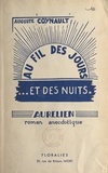 Auguste Coynault et Jean Daigne - Au fil des jours et des nuits : Aurélien, roman anecdotique.