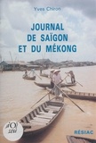 Yves Chiron et Isabelle Chiron-Nivoit - Journal de Saïgon et du Mékong.